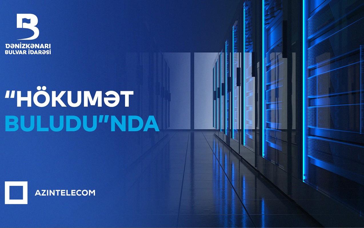 Bulvar İdarəsi İT sistemlərini “Hökumət buludu”na köçürdü