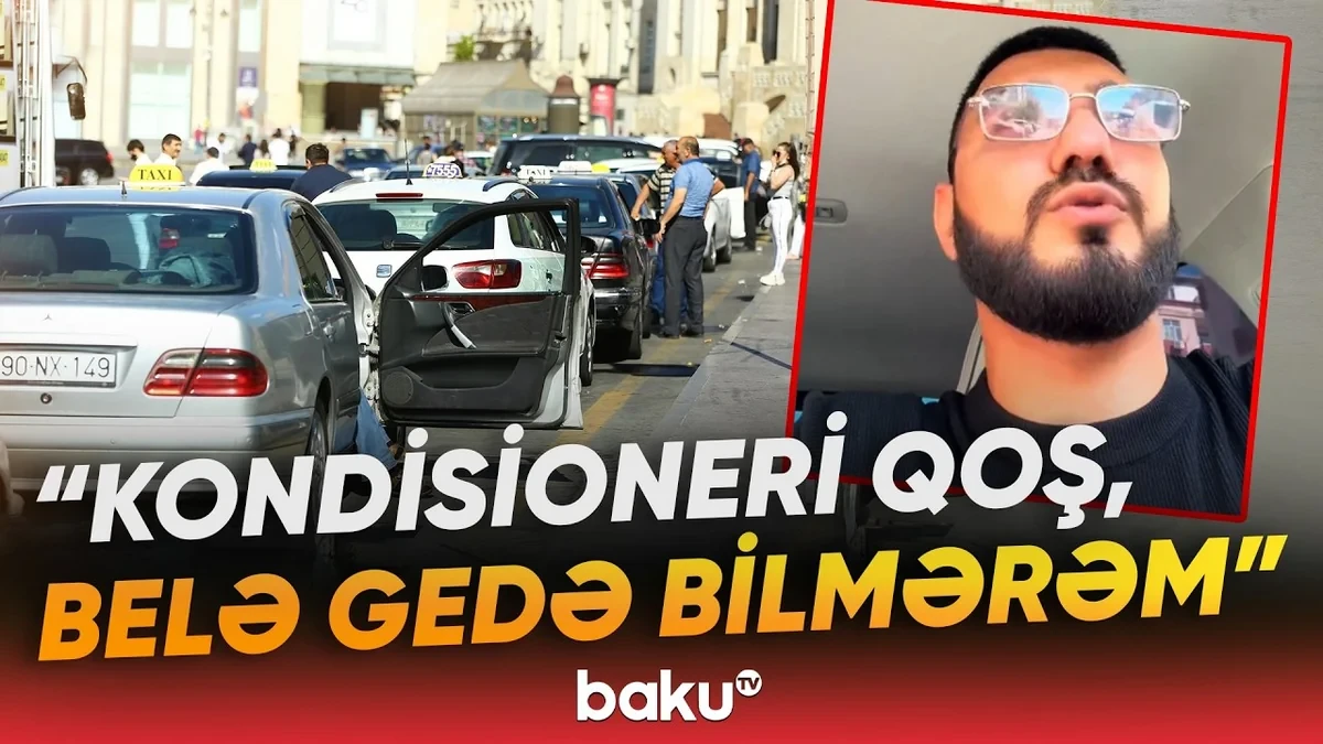 Taksidə kondisioner üçün əlavə pul ödəməliyik? - VİDEO