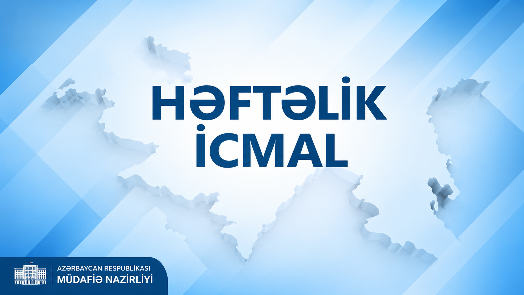 Müdafiə Nazirliyindən həftəlik icmal -