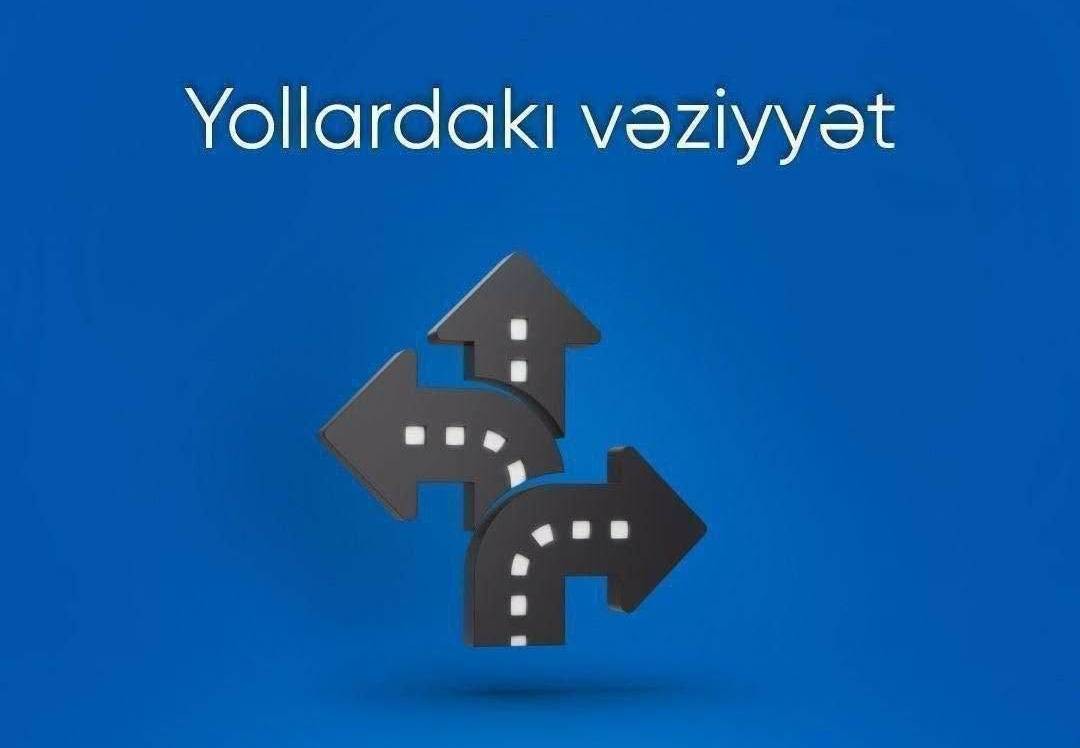DİQQƏT: Bu yollarda tıxac var - SİYAHI
