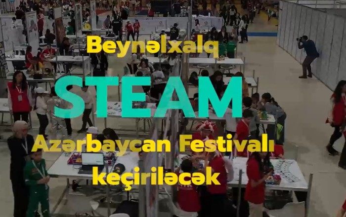 Beynəlxalq STEAM Azərbaycan Festivalı keçiriləcək