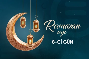 Ramazan ayının səkkizinci gününün iftar və namaz vaxtları