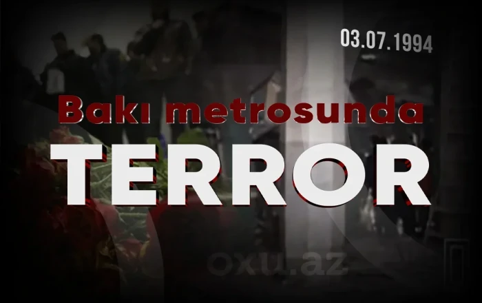 Bakı metrosunda baş verən terror aktının ildönümüdür