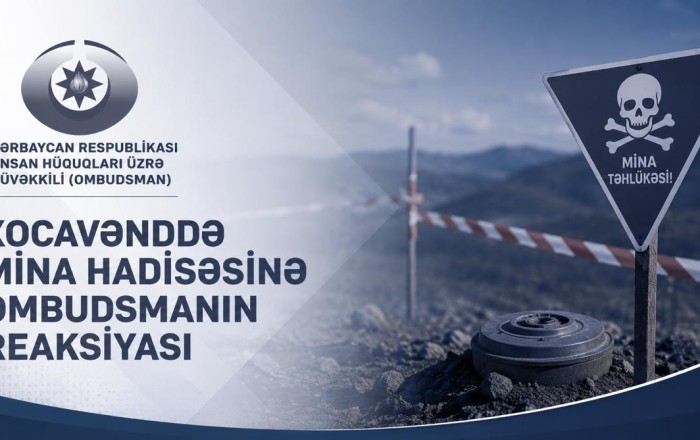 Xocavənddə mina hadisəsinə Ombudsmanın reaksiyası