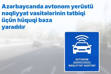 Avtonom yerüstü nəqliyyat vasitələrinin tətbiqi üçün hüquqi baza yaradılır
