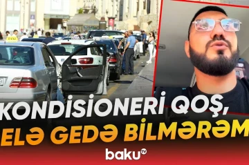 Taksidə kondisioner üçün əlavə pul ödəməliyik? - VİDEO