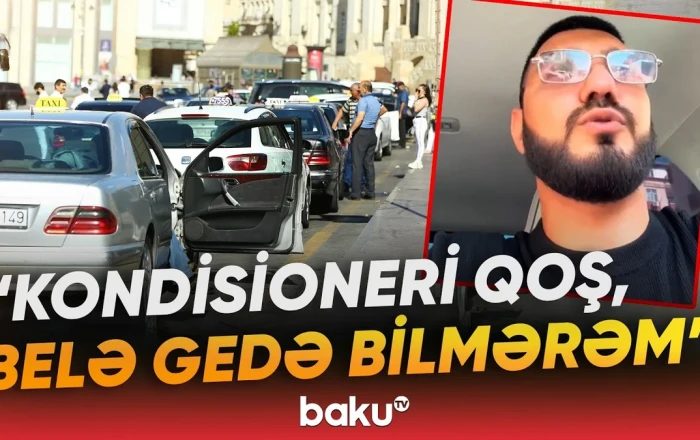 Taksidə kondisioner üçün əlavə pul ödəməliyik? - VİDEO