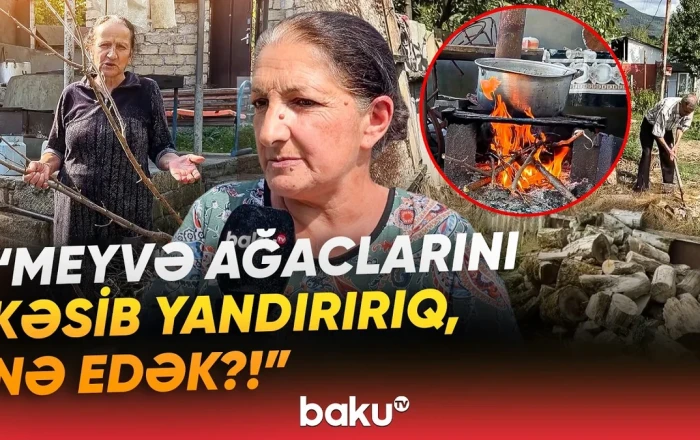 "35 ildir qaz görməmişəm" - Qəbələ sakinlərindən ŞİKAYƏT - VİDEO