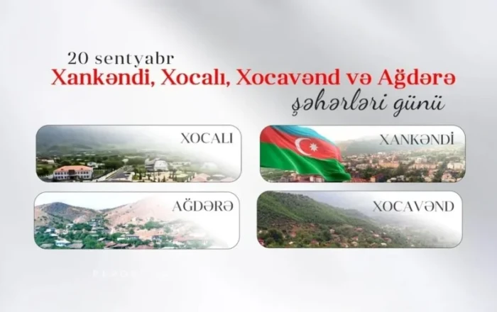 Bu gün Xankəndi, Xocalı, Xocavənd və Ağdərə şəhərləri günüdür