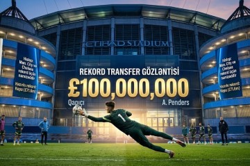 “Mançester Siti” və “Çelsi”dən rekord transfer gözləntisi