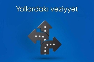 DİQQƏT: Bu yollarda tıxac var - SİYAHI