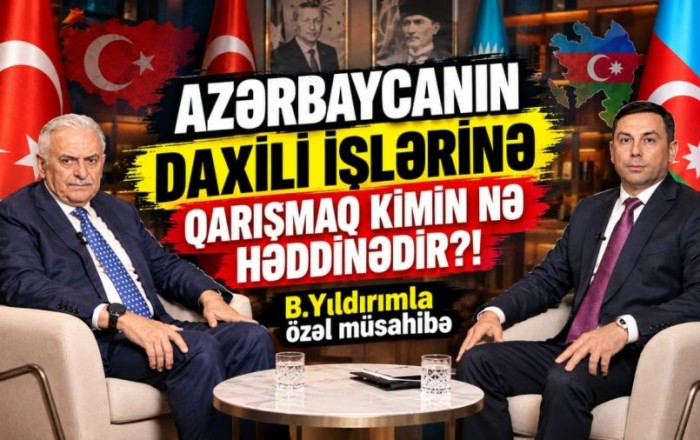 “Azərbaycanın daxili işlərinə qarışmaq kimin nə həddinədir?!” - Binəli Yıldırımla müsahibə