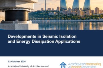 World-renowned earthquake engineers to gather at Azerbaijan University of Architecture and Construction