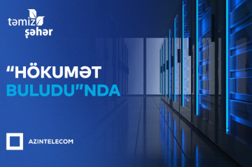 “Təmiz Şəhər” İT sistemlərini “Hökumət buludu”na köçürüb